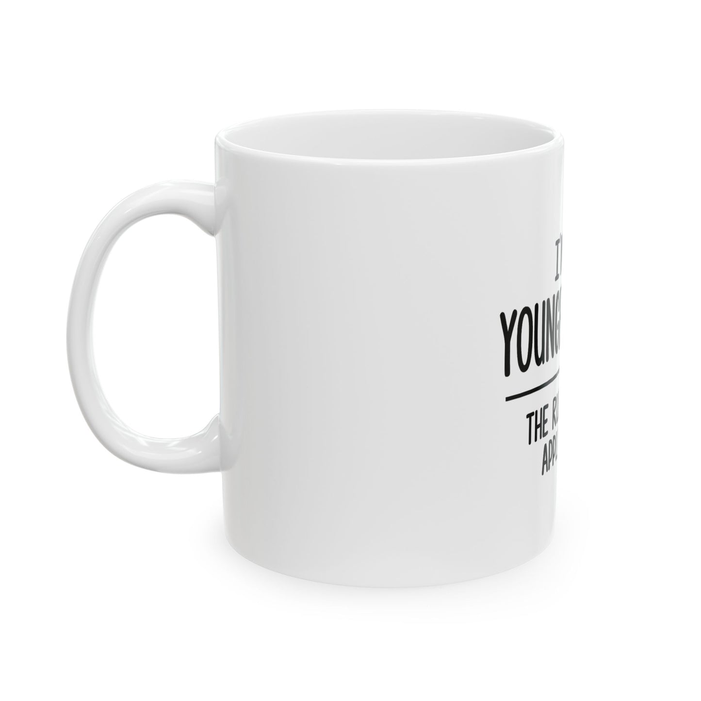 Youngest Child Mug — "I'm the Youngest Child, The Rules Don't Apply to Me" Ceramic Coffee Cup (11oz & 15oz)