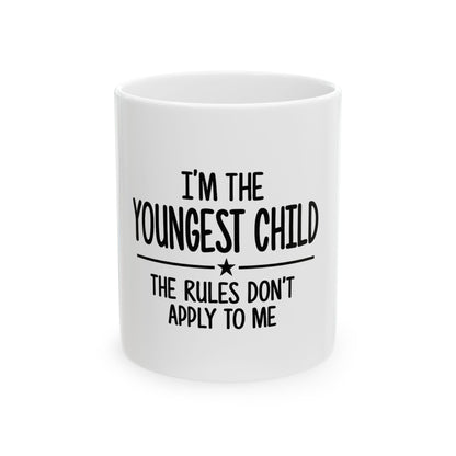 Youngest Child Mug — "I'm the Youngest Child, The Rules Don't Apply to Me" Ceramic Coffee Cup (11oz & 15oz)