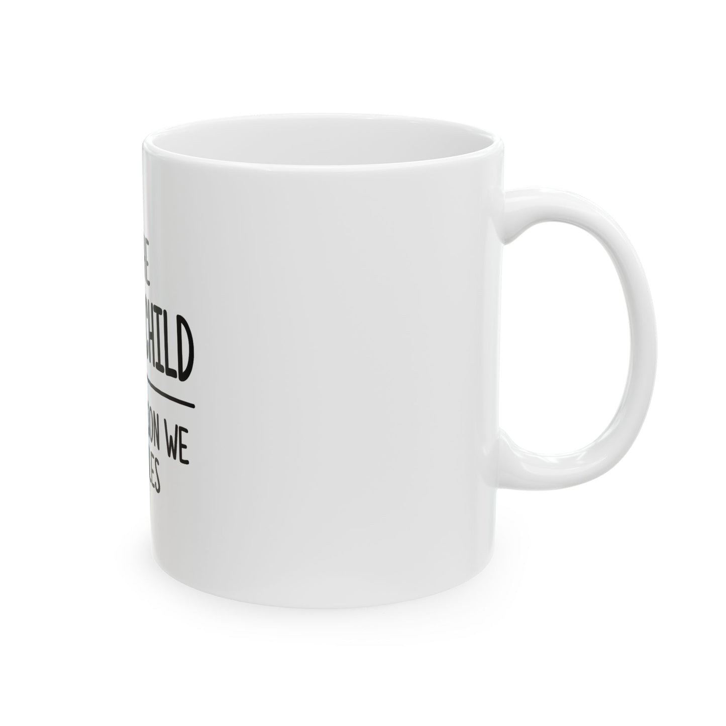 Middle Child Mug - "I'm The Reason We Have Rules" Funny Ceramic Coffee Cup (11oz, 15oz)